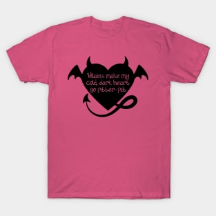 Villains Make My Heart go Pitter-Pat T-Shirt